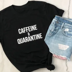 Caffeine & Quarantine Shirt