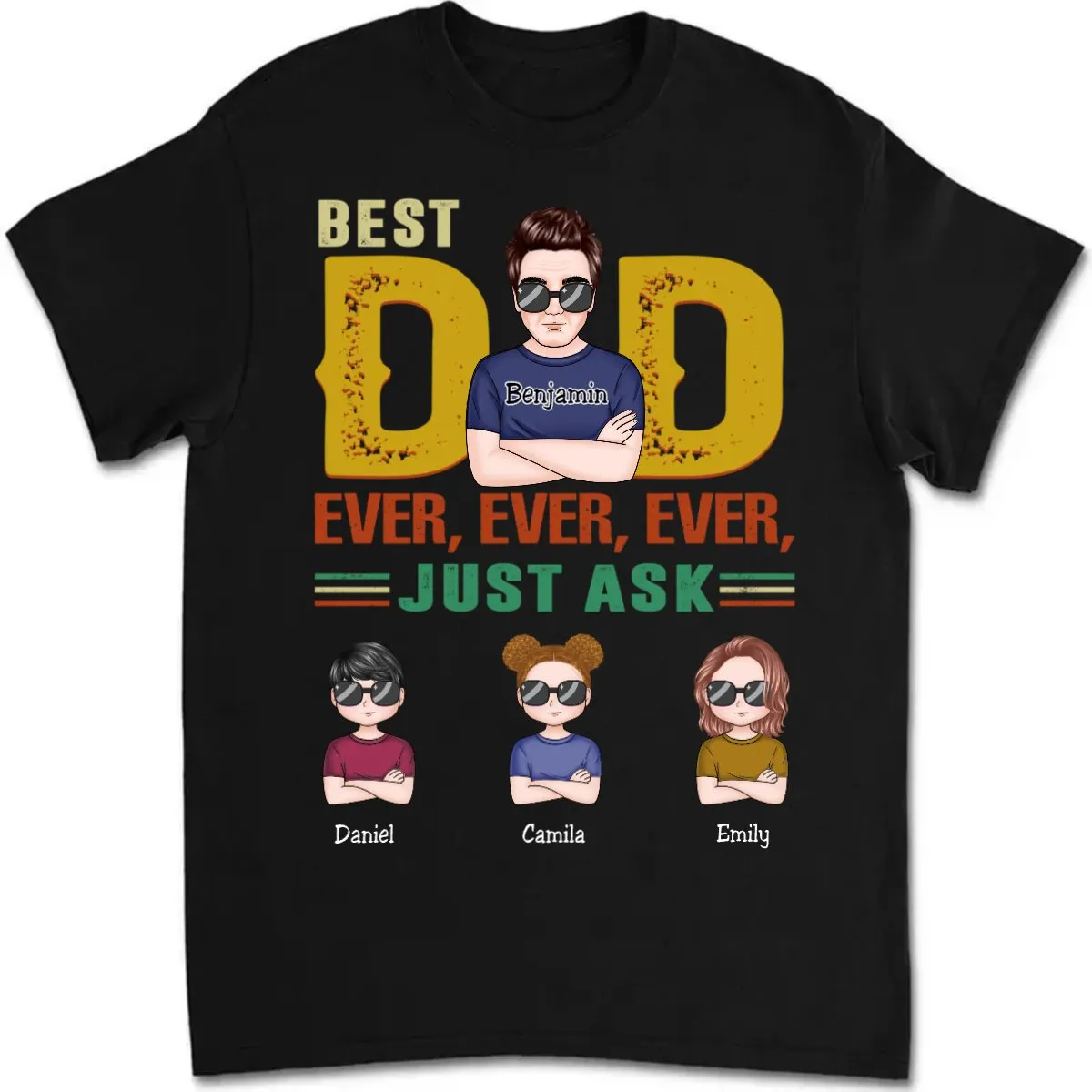 Father's Day - Best Dad Ever, Ever, Ever, Just Ask - Personalized T-Shirt (MC)