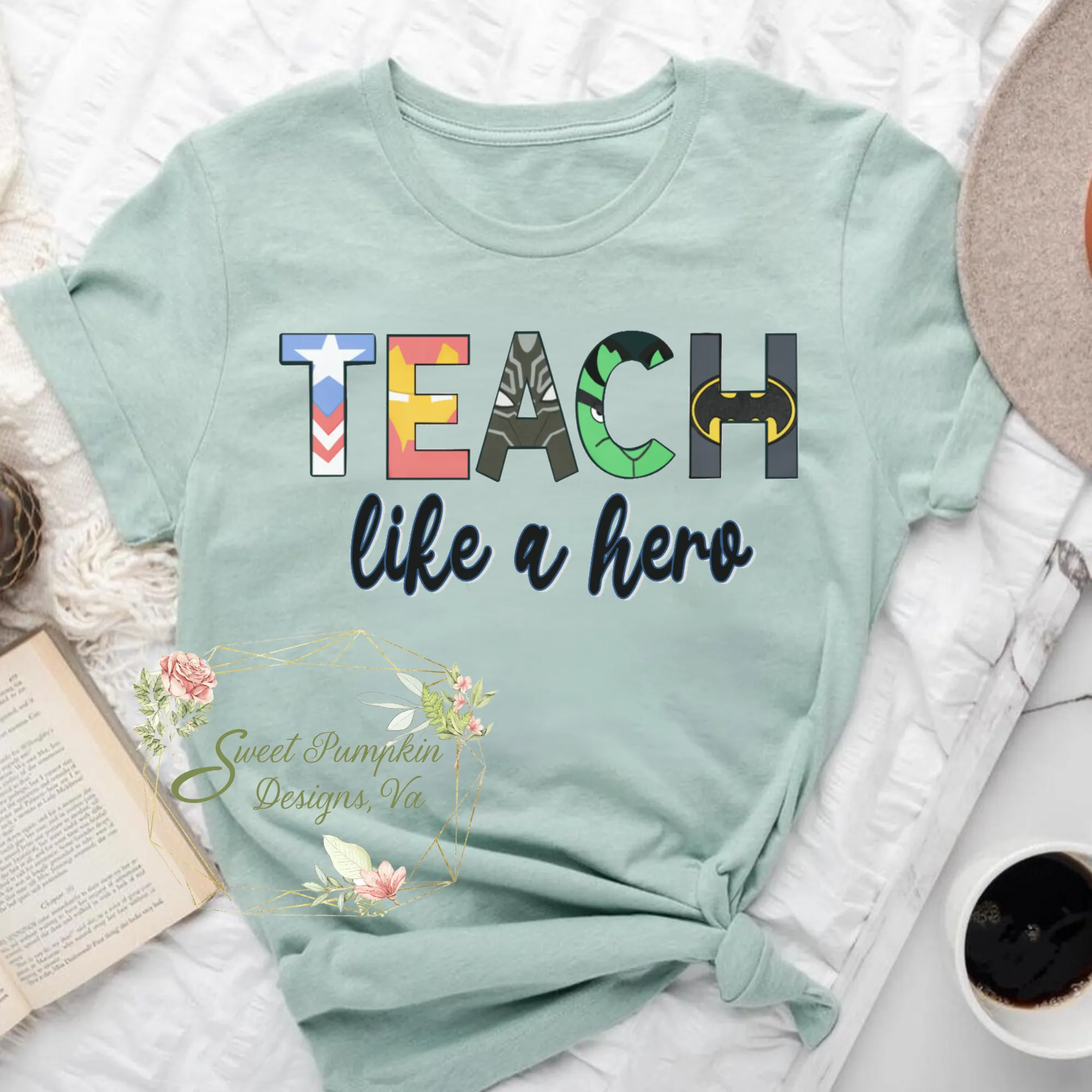 Teach Like a Hero Teacher Shirt - Perfect Teacher Appreciation Gift